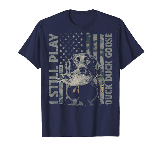 I Still Play Duck Hunting (Design on Back) T-Shirt