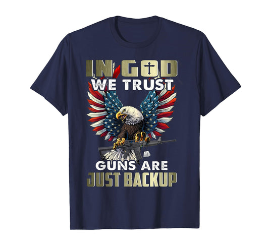 in god we trust guns are just backup T-Shirt