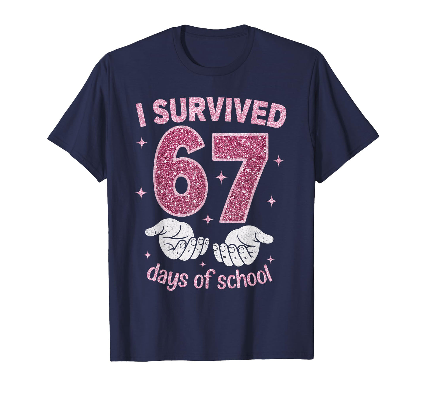 I Survived 67 Days of School Gen Alpha Slang 6 7 Hands T-Shirt