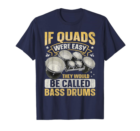 Quad Drums Marching Band Quote for a Marching Band Drummer T-Shirt