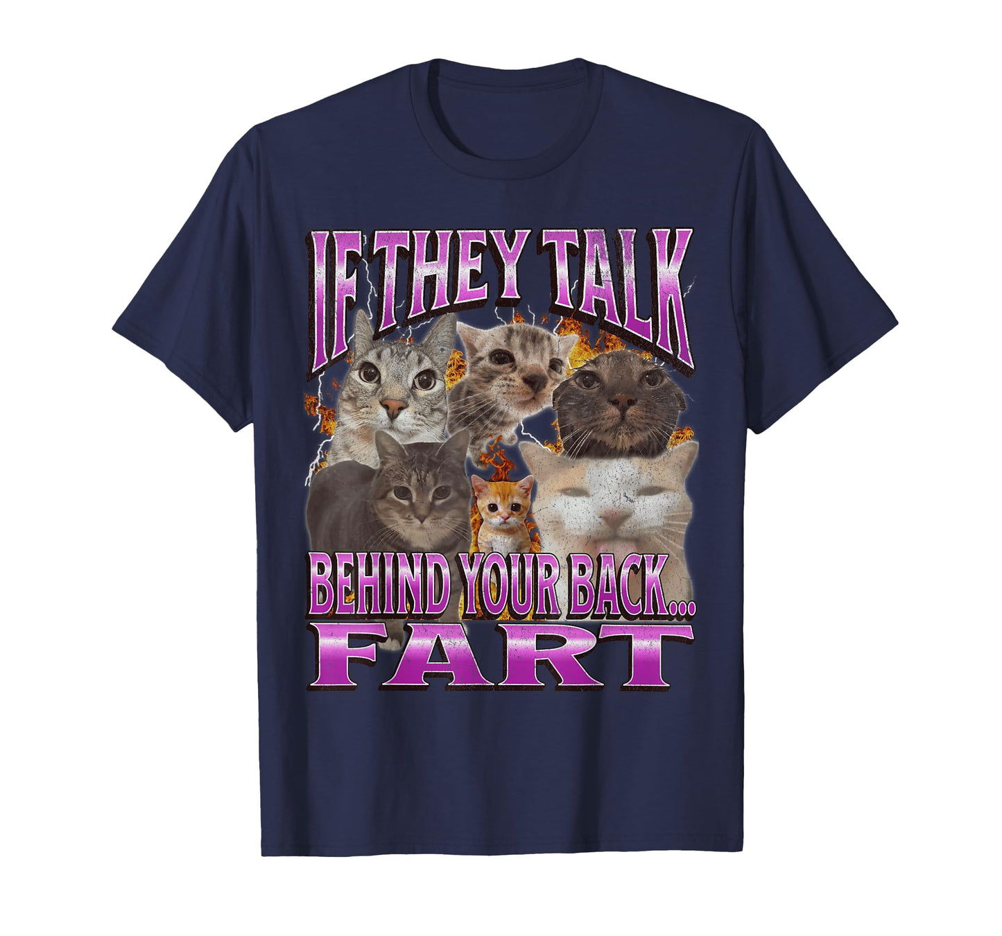 If They Talk Behind Your Back Fart Funny Cat Meme Bootleg T-Shirt for Men Women