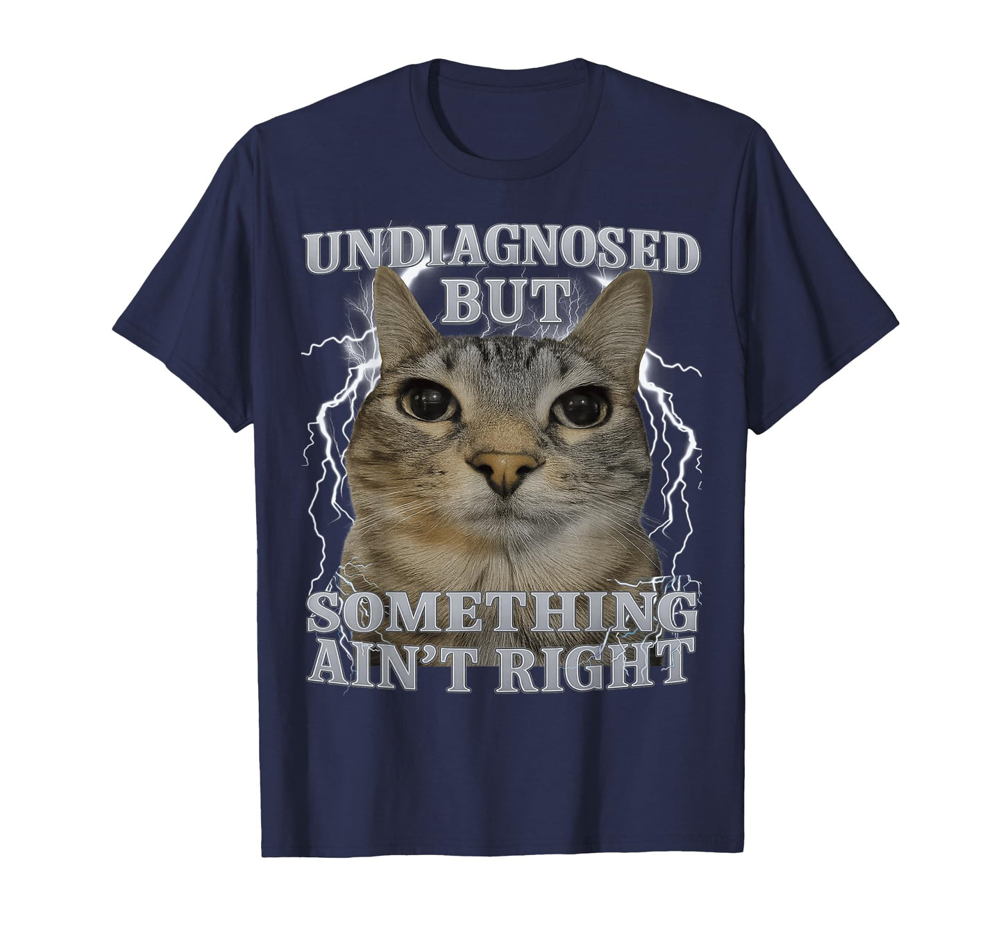 Undiagnosed But Something Ain't Right Cat Meme Funny Men T-Shirt