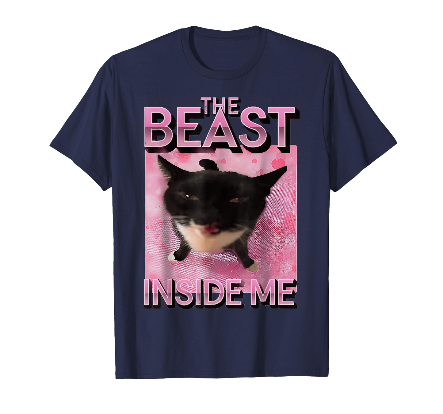 The Beast Inside Me Cat Meme T-Shirt for Men Women Kids