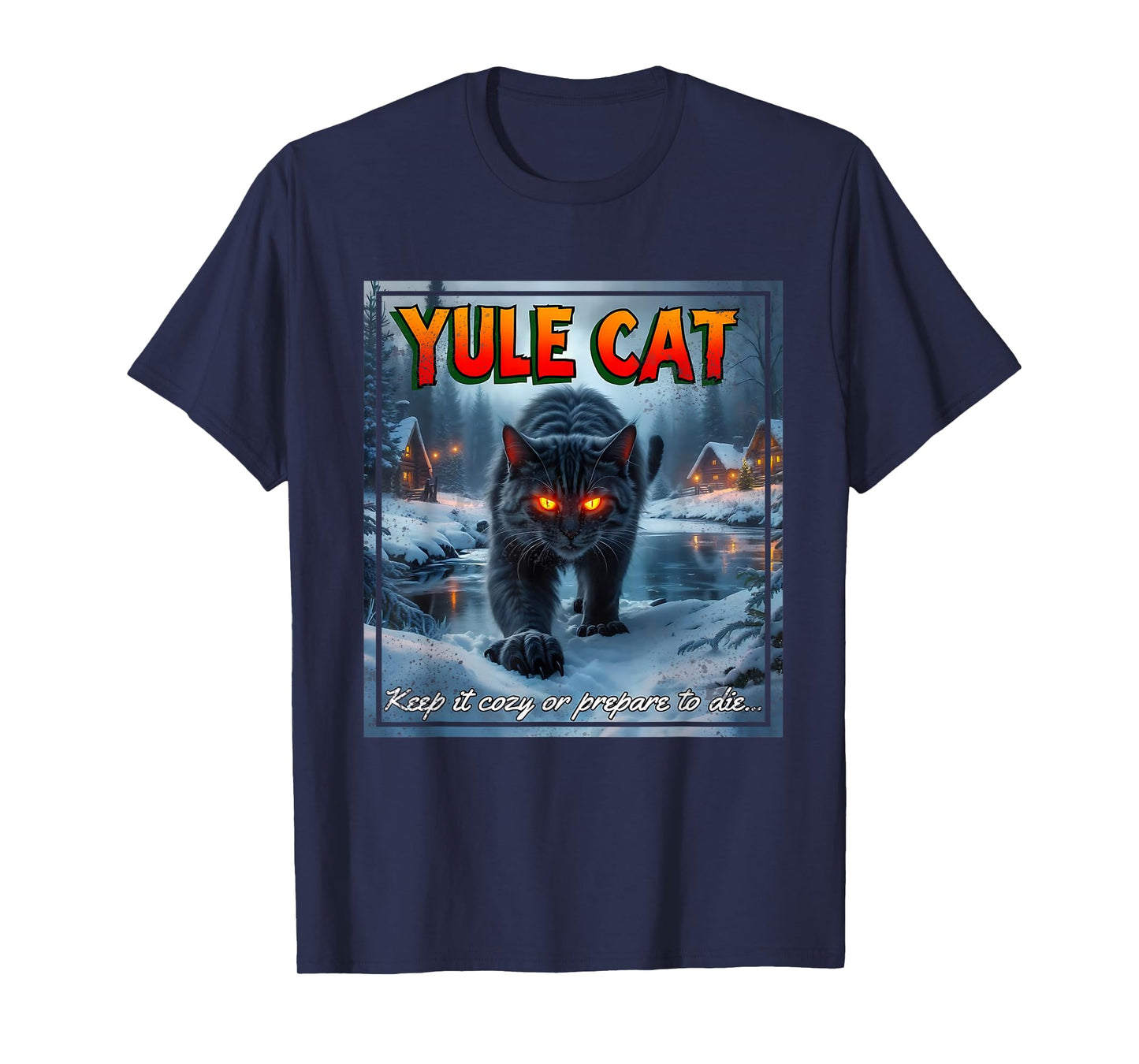 Yule Cat Keep It Cozy Funny Winter Quote T-Shirt