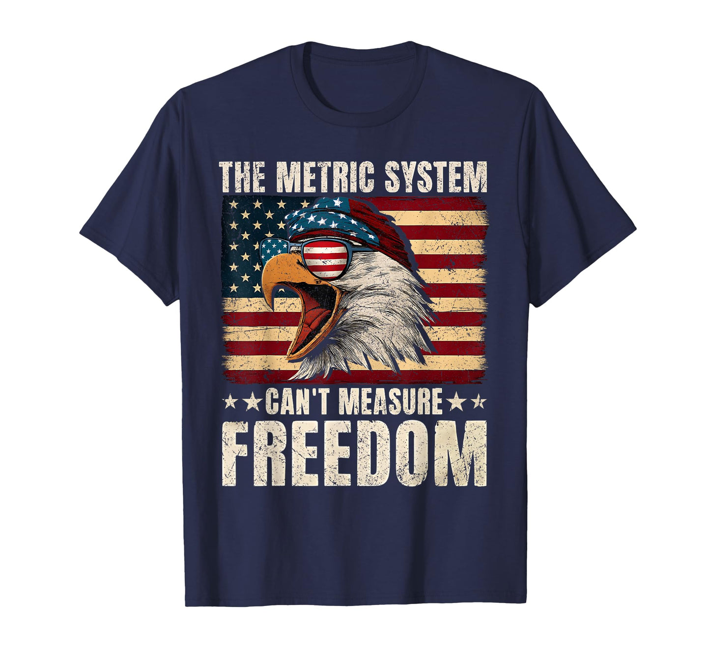 Eagle USA Flag The Metric System Can't Measure Freedom Meme T-Shirt