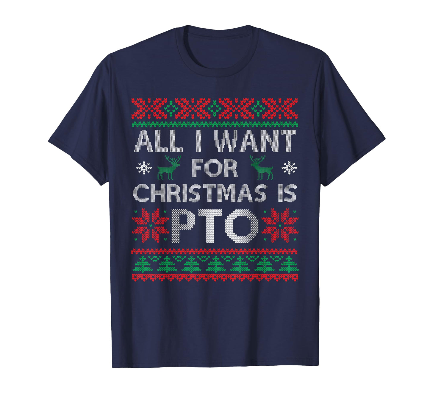 Funny All I Want for Christmas is PTO Matching Ugly Sweater T-Shirt