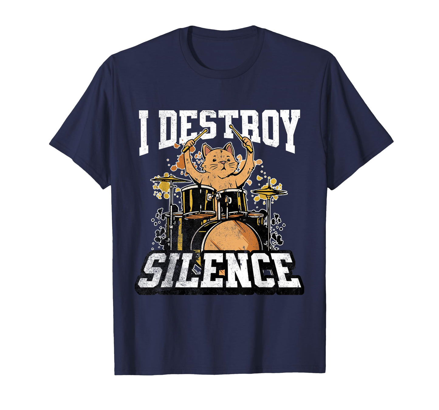 I Destroy Silence Cat Drummer Playing Drums Funny Graphic Men Women Girls Kids T-Shirt