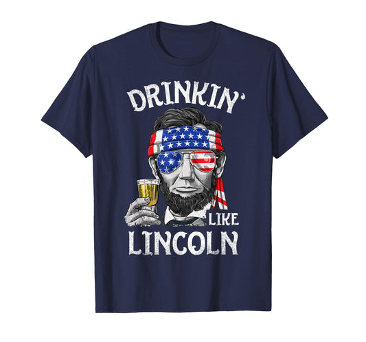 Drinking Like Lincoln 4th of July Men Abraham Merica Flag T-Shirt