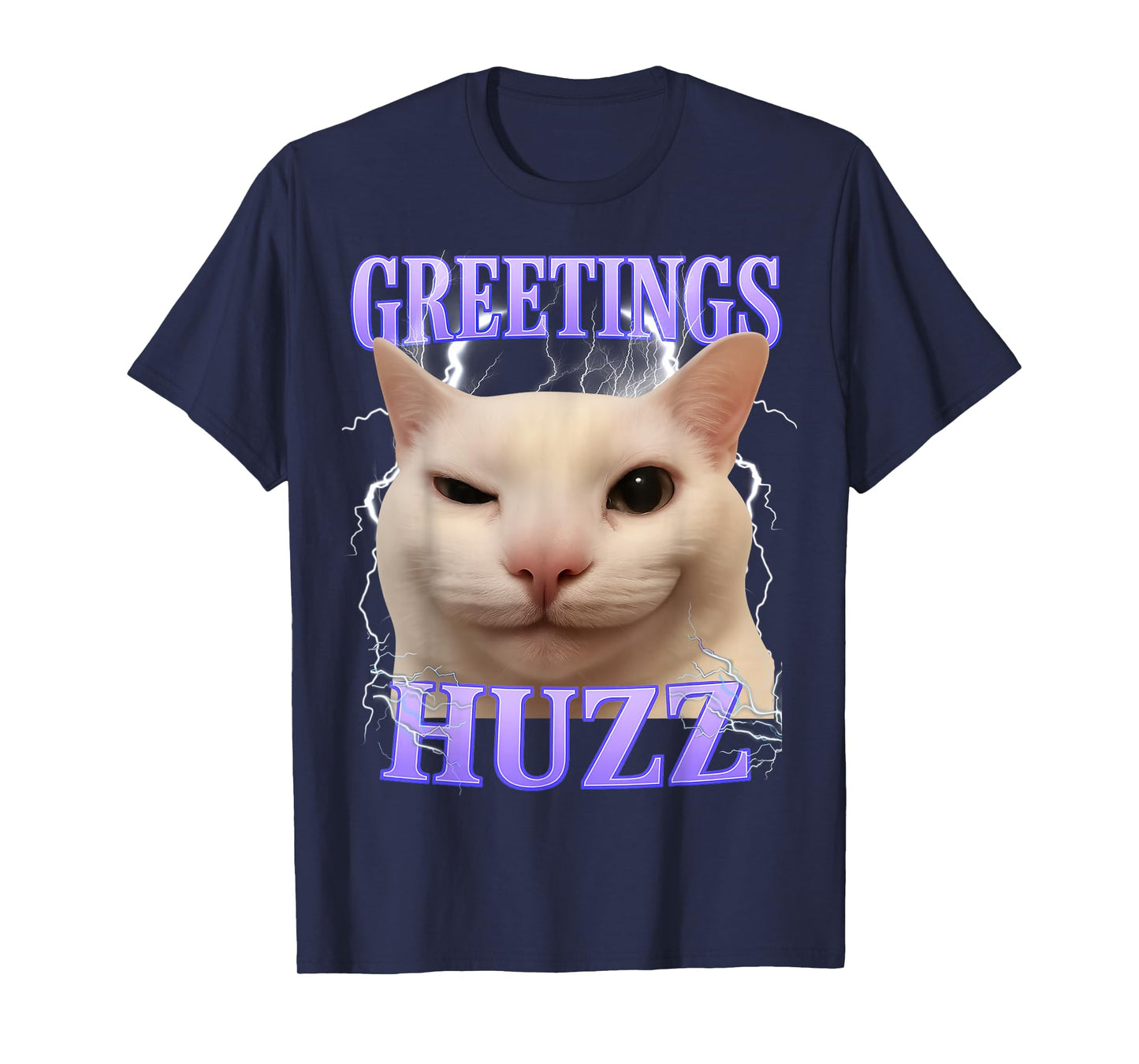 Greetings Huzz Cat Silly Funny Cat Meme Men Women Graphic T-Shirt