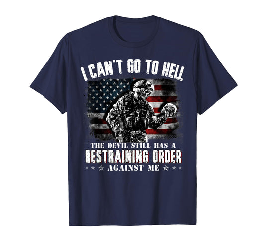 I Can't Go To Hell The Devil Still Has Restraining Order Men T-Shirt