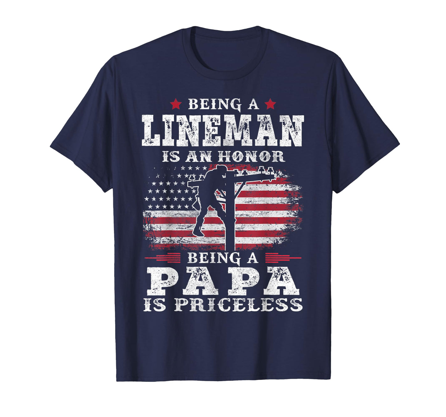 Mens Being Lineman Is An Honor Being Papa Is Priceless USA Flag T-Shirt