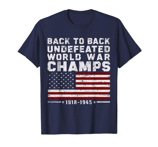 Back To Back Undefeated World War Champs 4th Of July T-Shirt