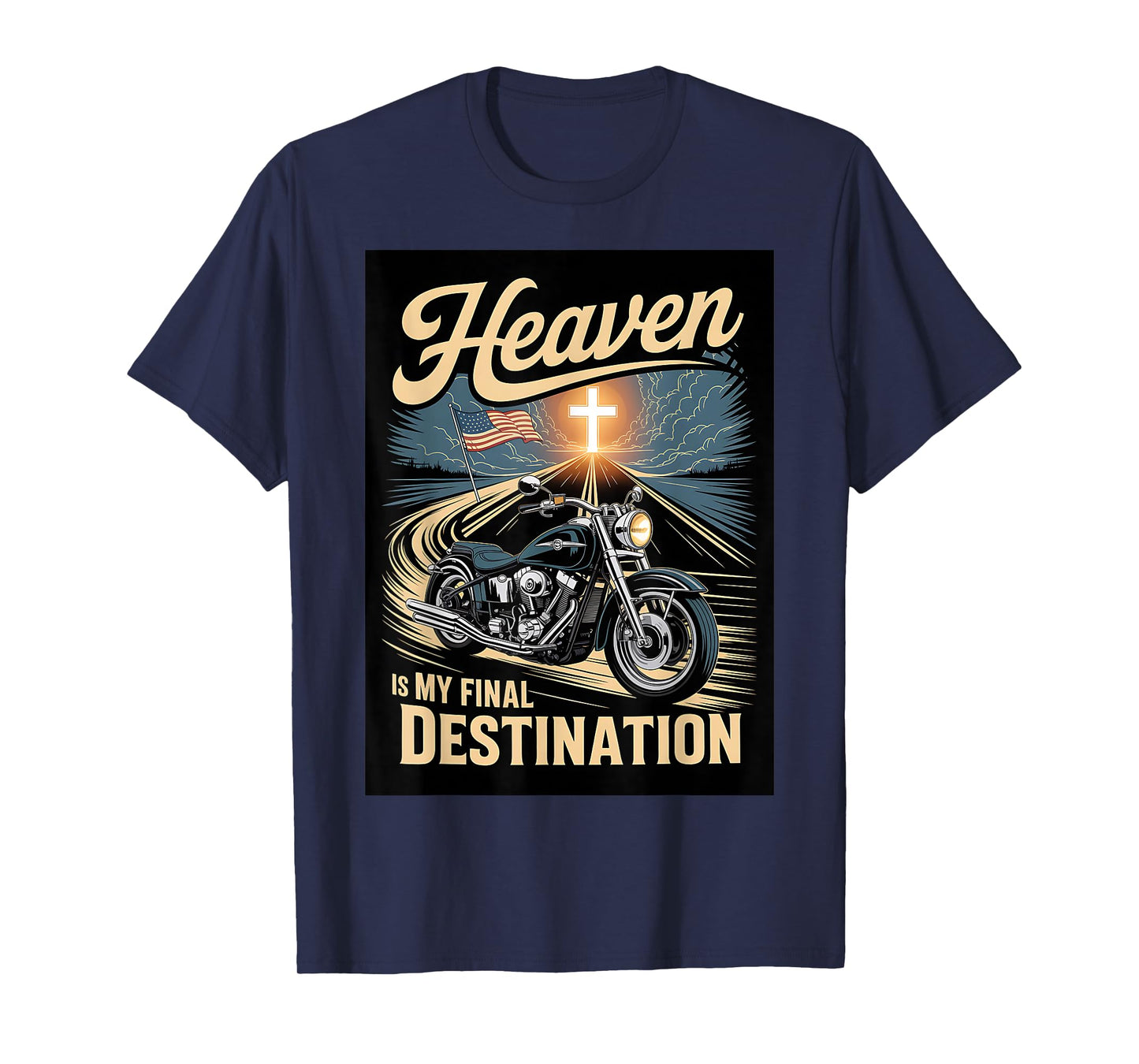 Heaven Is My Final Destination Christian Biker T-Shirt T-Shirt