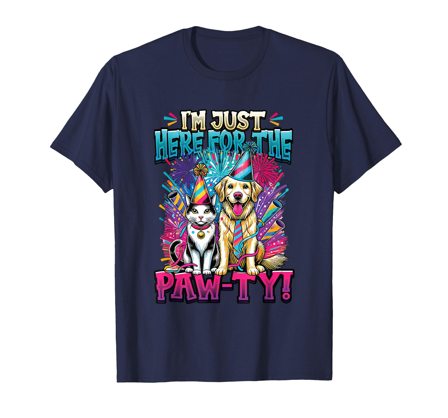 I'm Just Here For The Paw-ty - Animal Lover Birthday T-Shirt