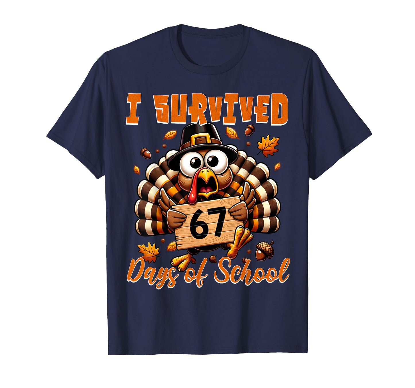 I Survived 67 Days of School Funny Teacher Thanksgiving Fall T-Shirt