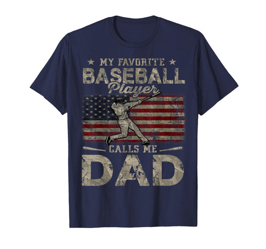 My Favorite Baseball Player Calls Me Dad Father's Day T-Shirt