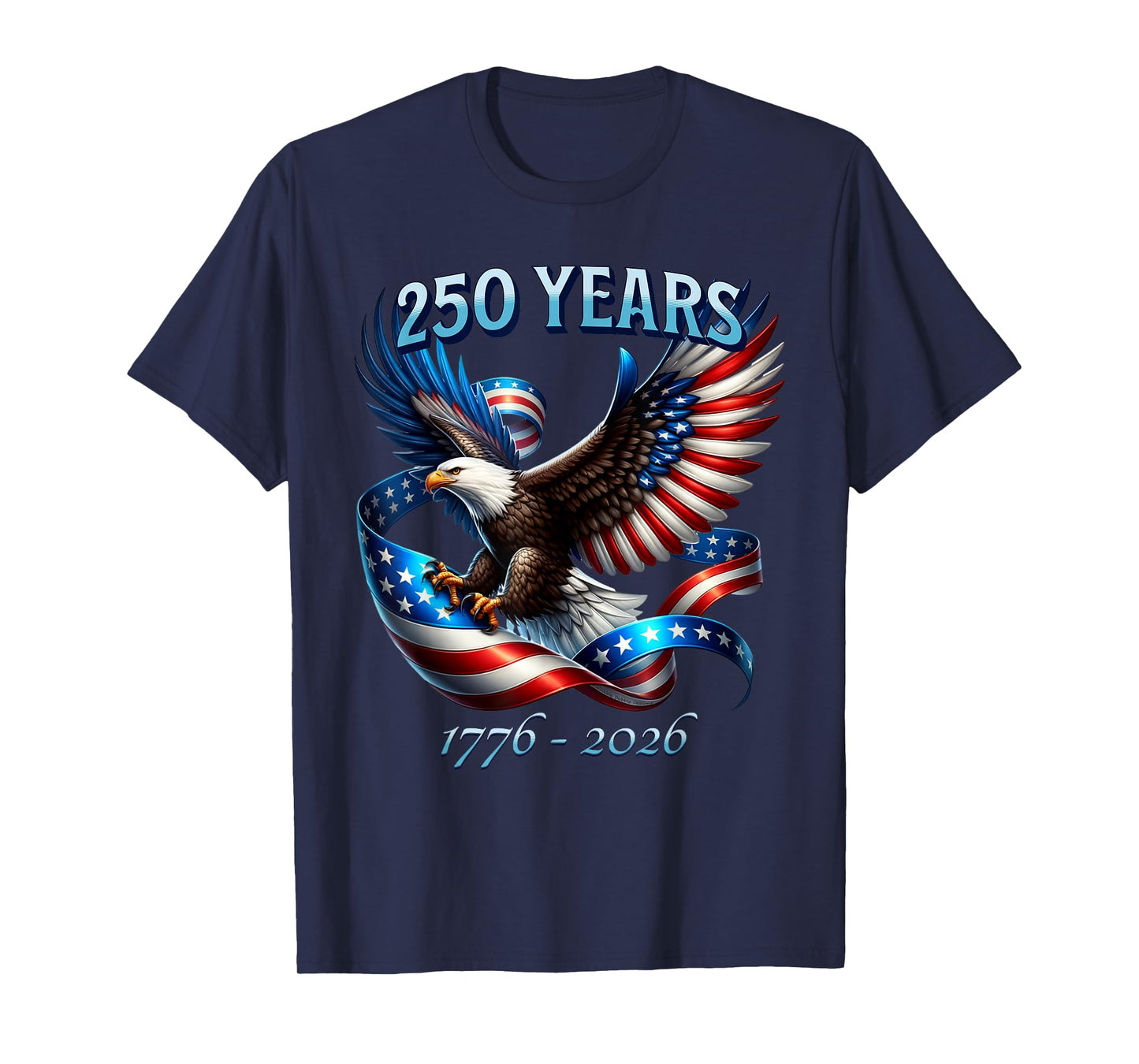Patriotic Eagle and Flag 250 Years 1776-2026 T-Shirt