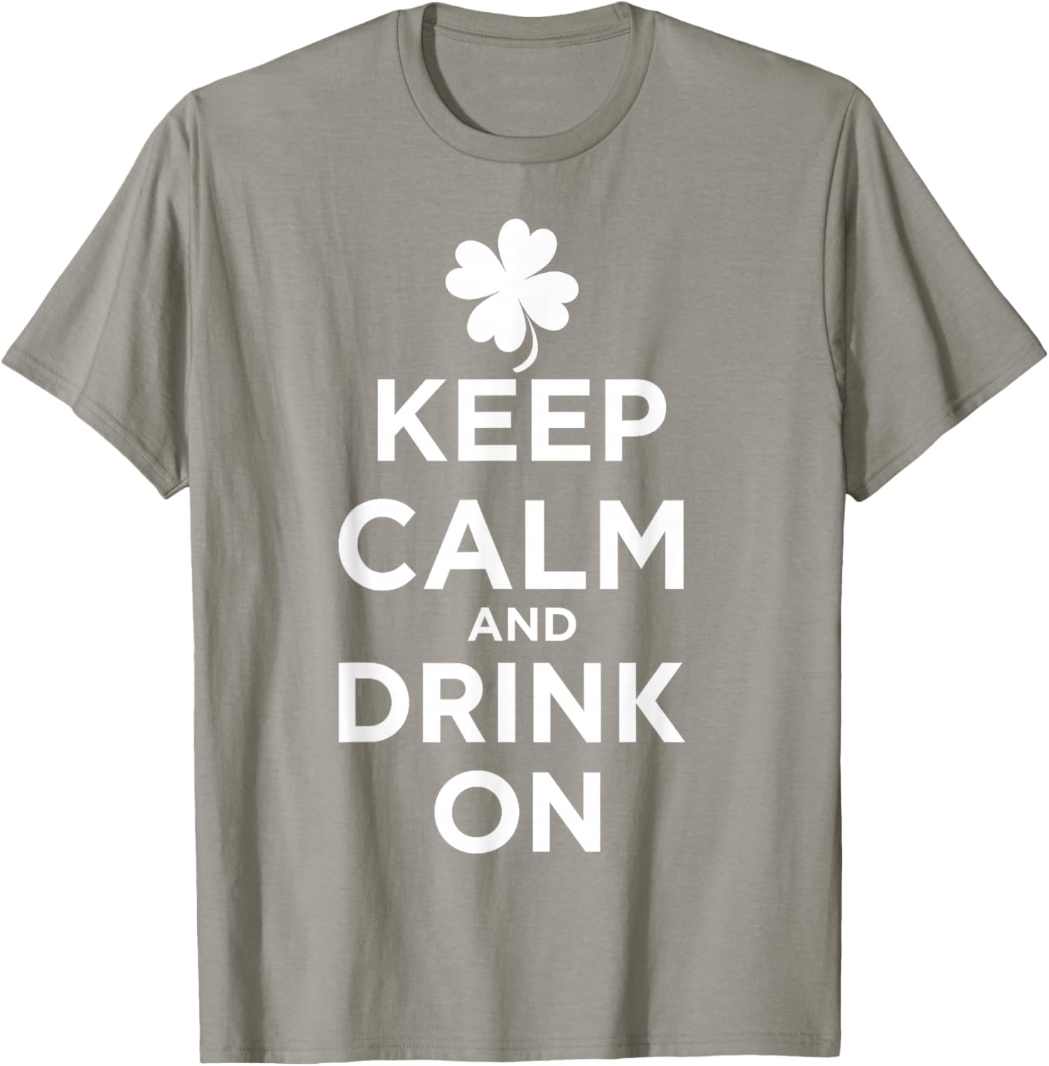 Keep Calm and Drink On Lucky Clover St. Patrick's Day T-Shirt - T-Shirt | Sand