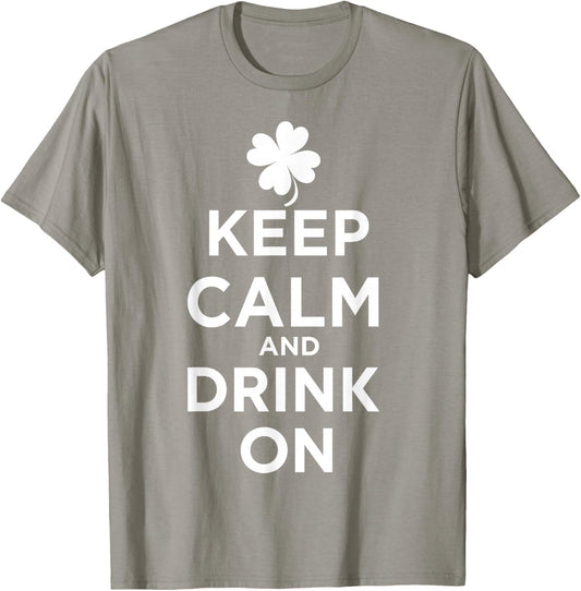 Keep Calm and Drink On Lucky Clover St. Patrick's Day T-Shirt - T-Shirt | Sand