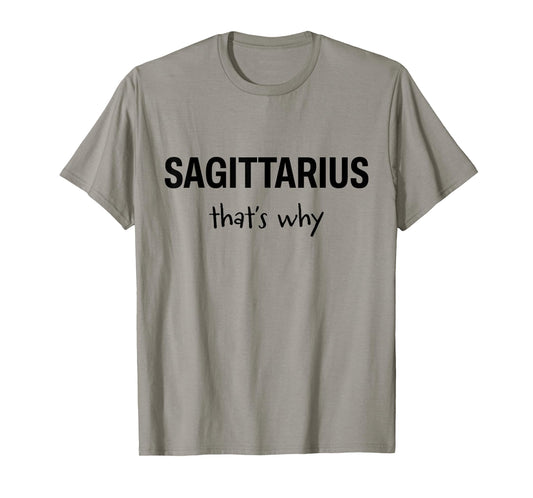 Sagittarius - That’s Why - Zodiac T-Shirt