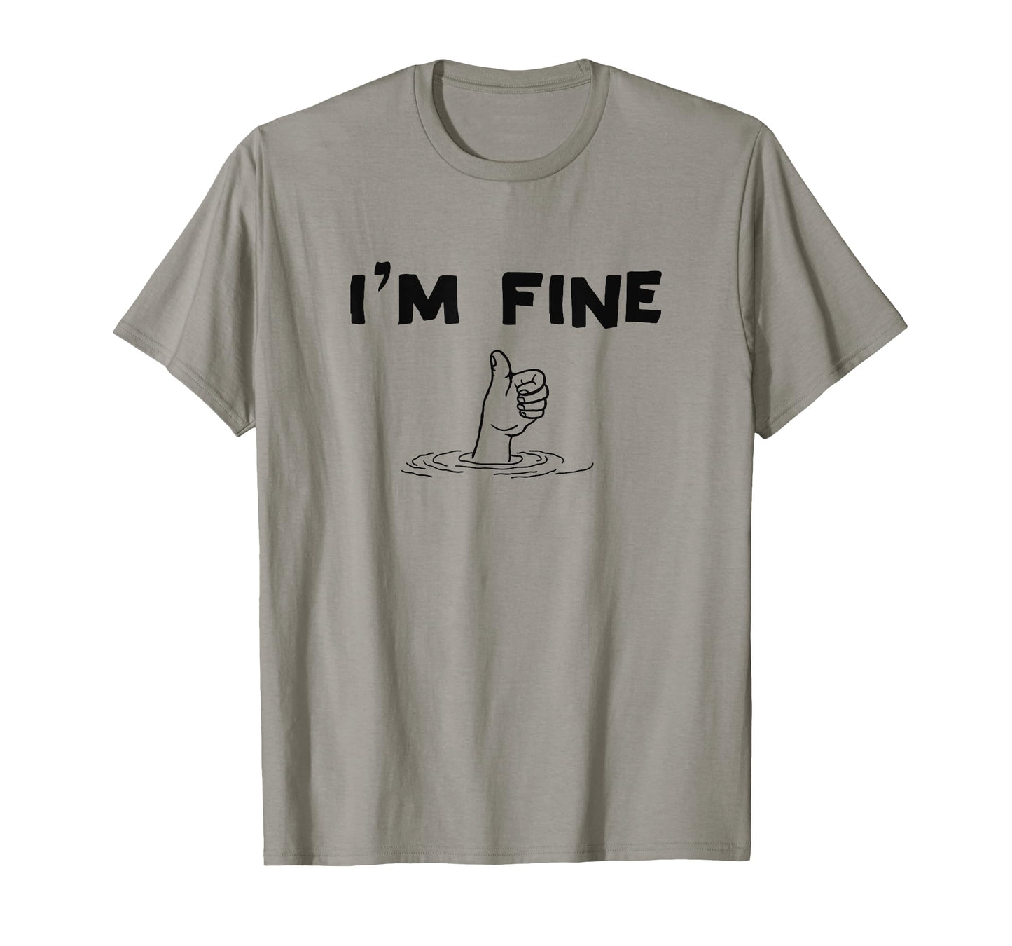I'm Fine Funny Art Hand Sign Under Water I'm Ok Funny Meme T-Shirt