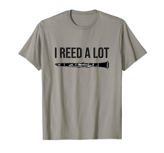 Clarinet - I Reed a lot - Band Gift idea, Funny Clarinet T-Shirt