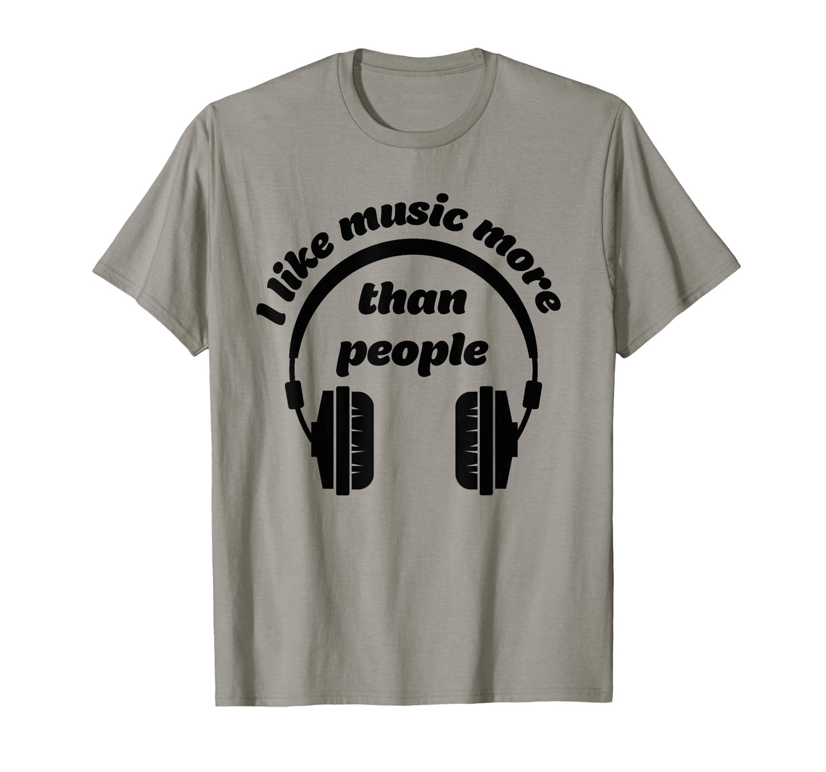 I Like Music More Than People- Music Love Shirt T-Shirt