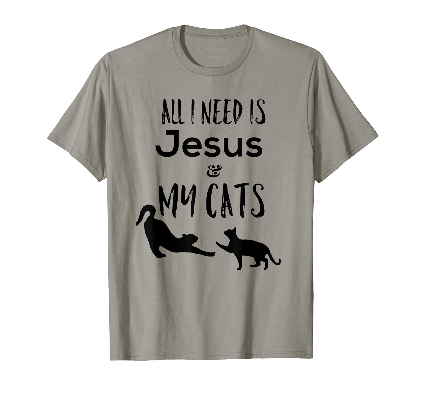 All I need is Jesus and My Cats Funny T-Shirt