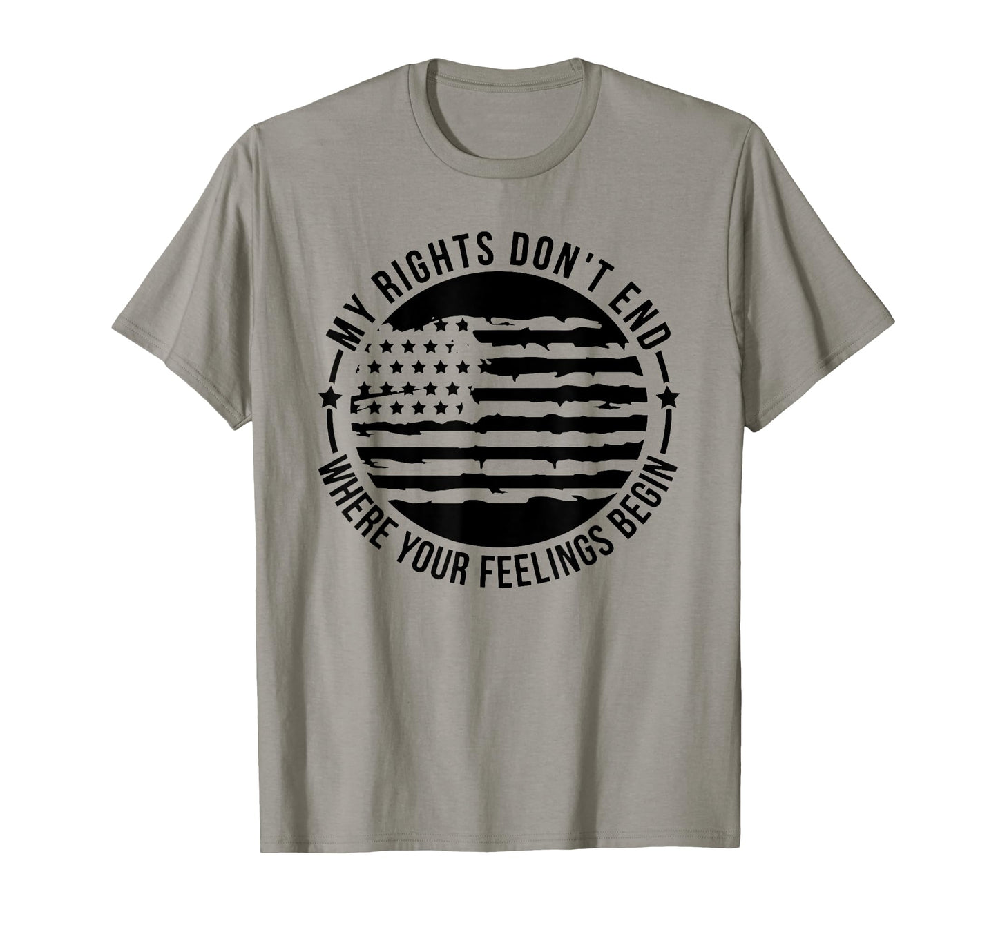 My Rights Don't End Where Your Feelings Begin T-Shirt