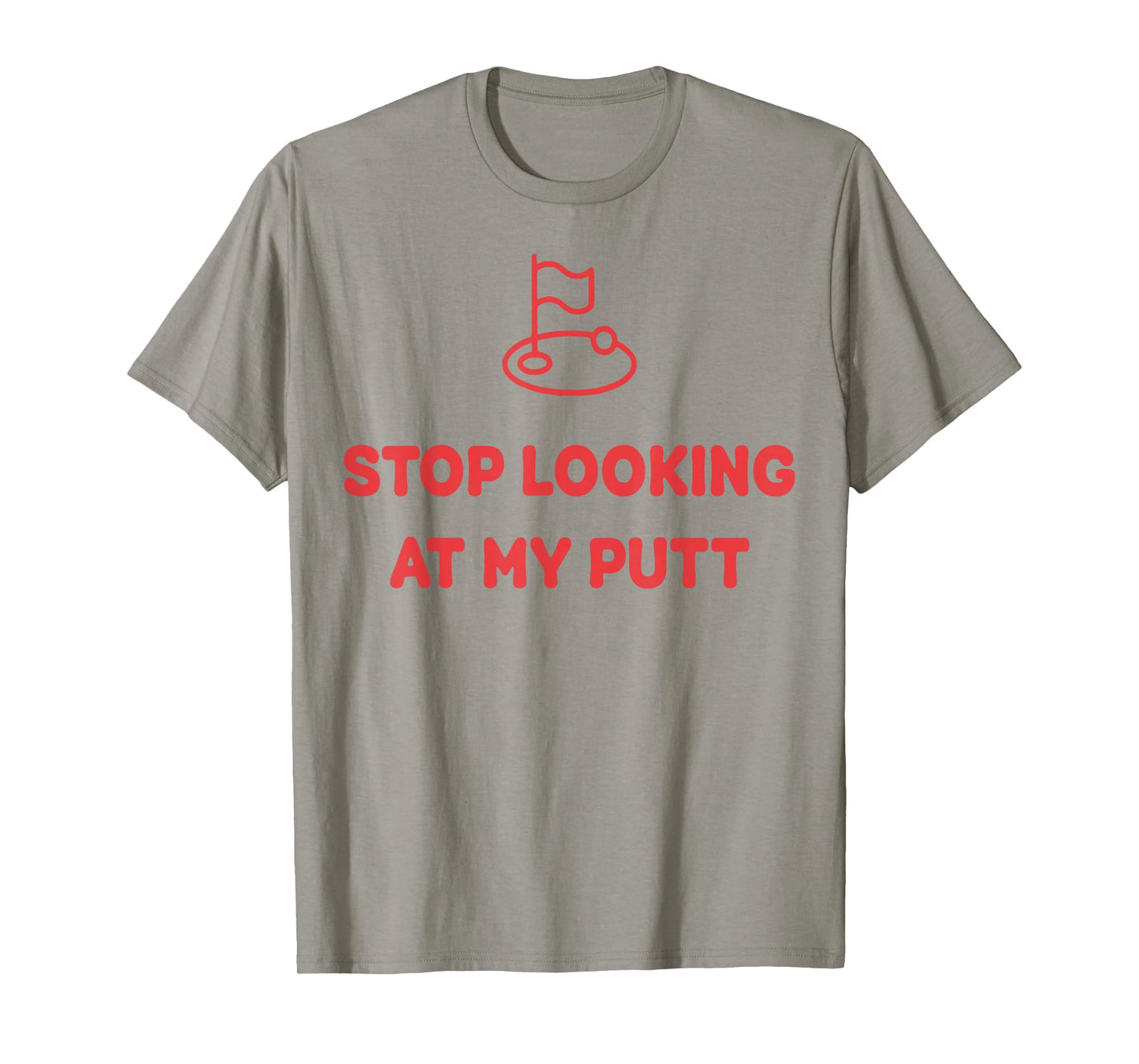 Stop Looking At My Putt Golf T-Shirt