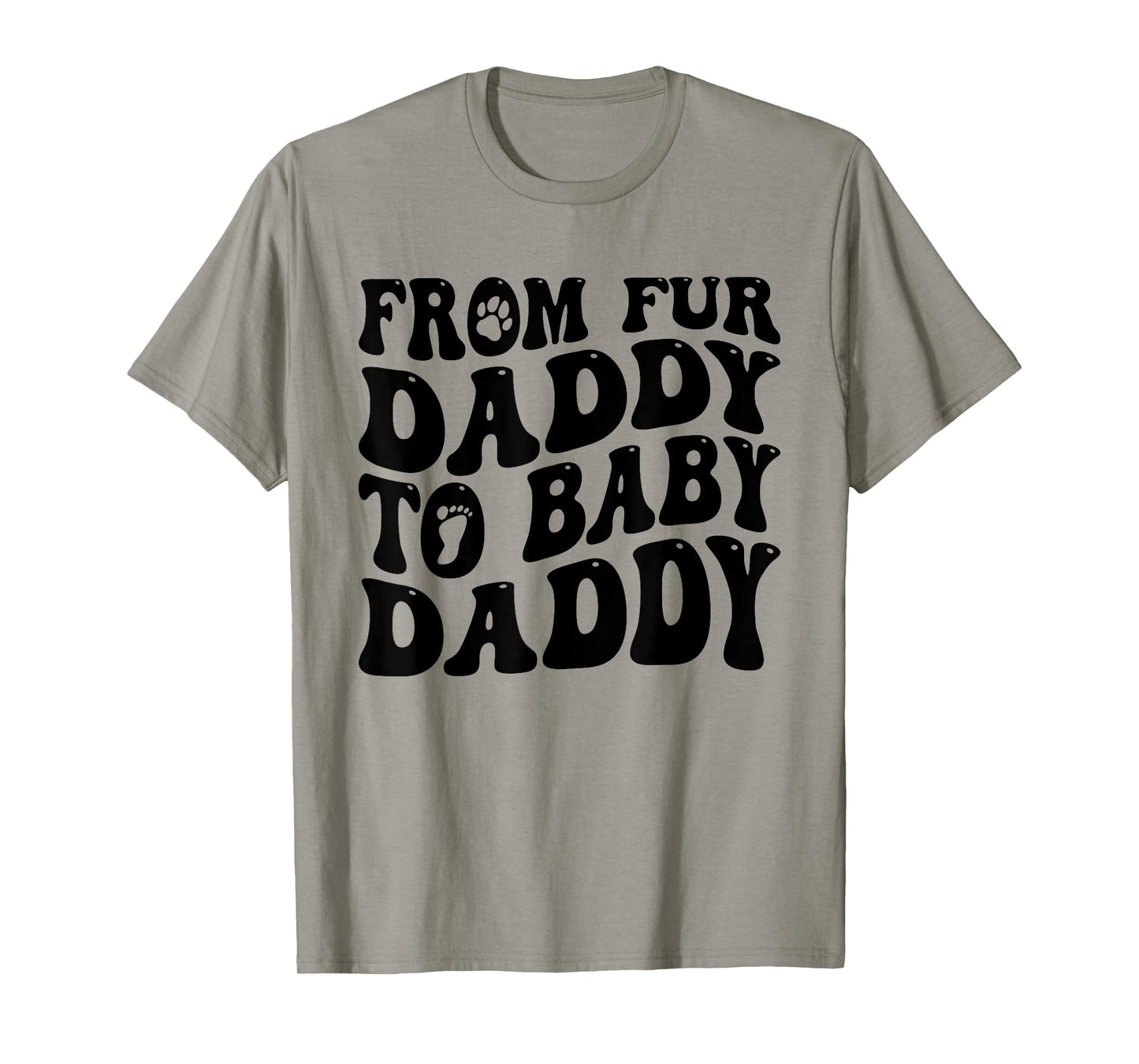 From Fur Daddy To Baby Daddy Dog Pregnancy Dad Men T-Shirt