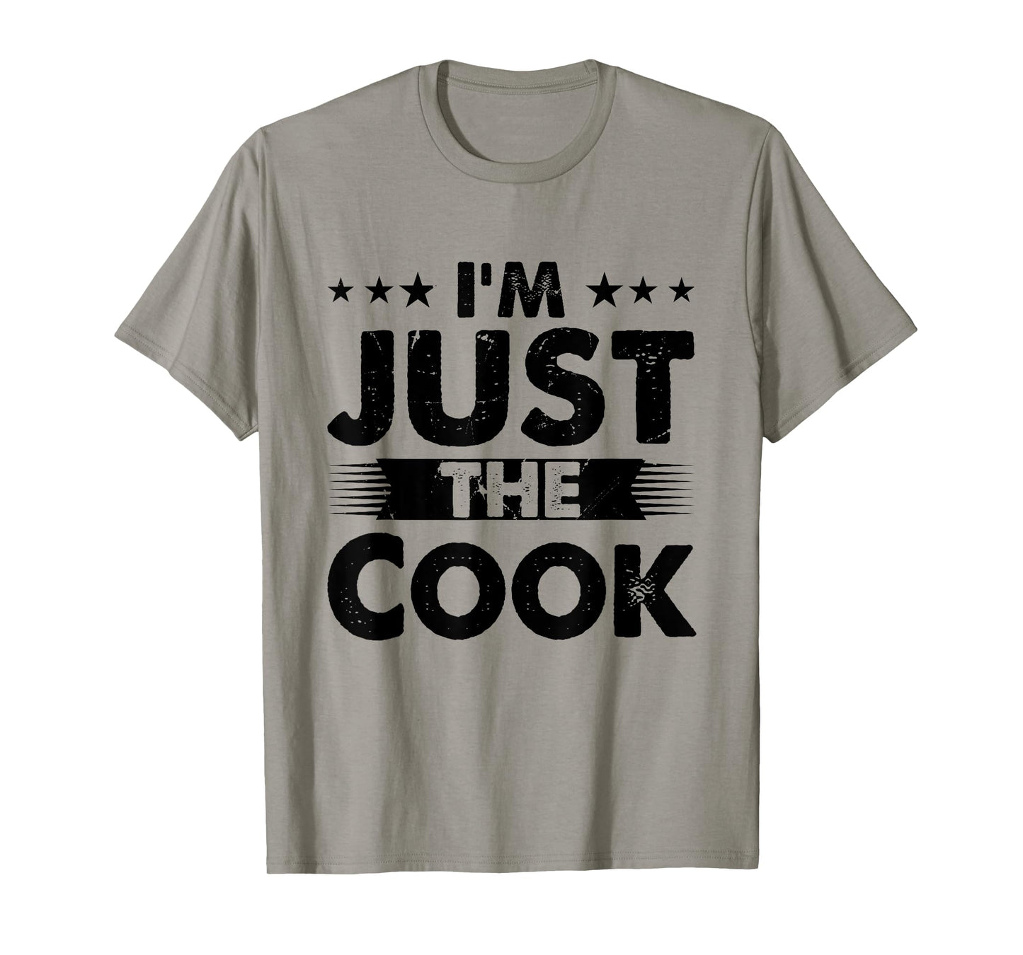 Cook Profession I'm Just The Cook T-Shirt