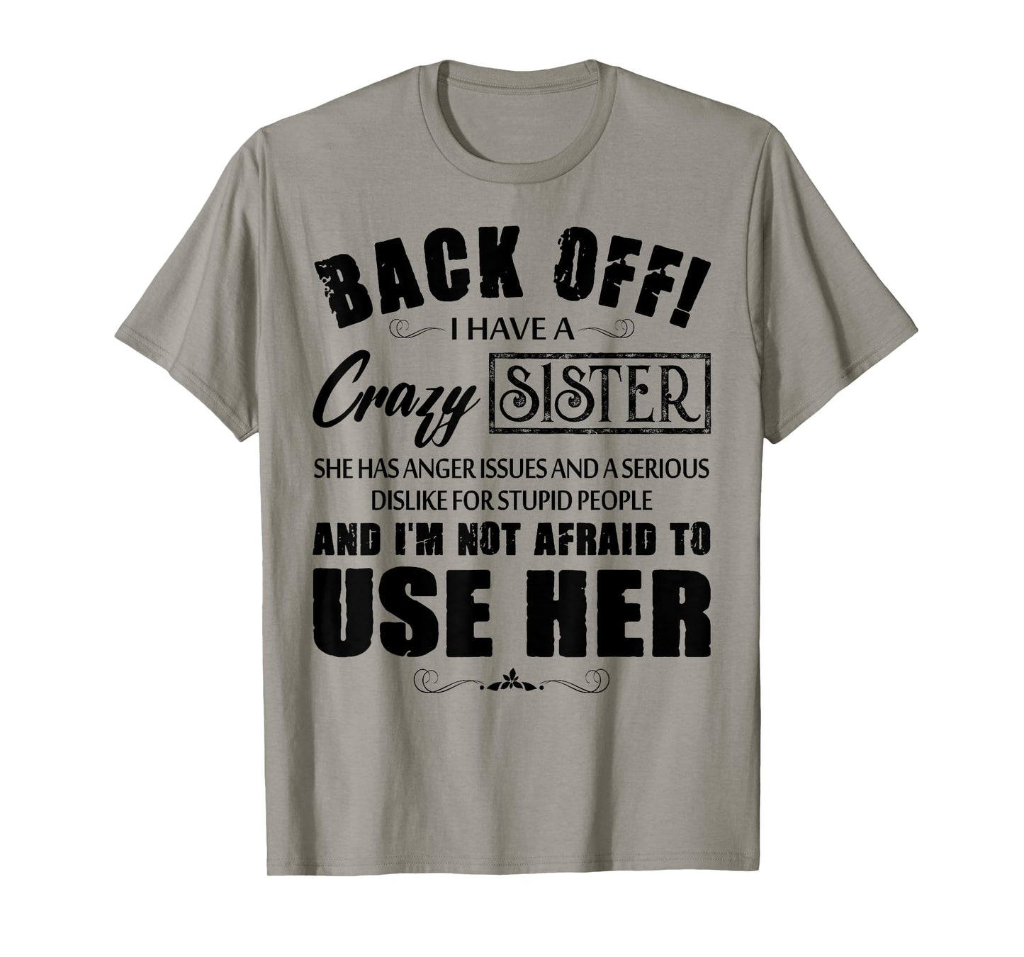 Back Off I Have A Crazy Sister She Has Anger Issues T-Shirt
