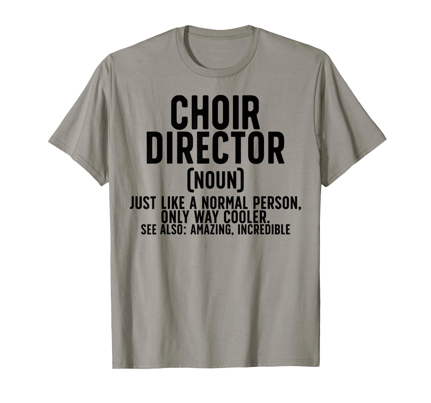 Choir Director Definition Choir Directors T-Shirt
