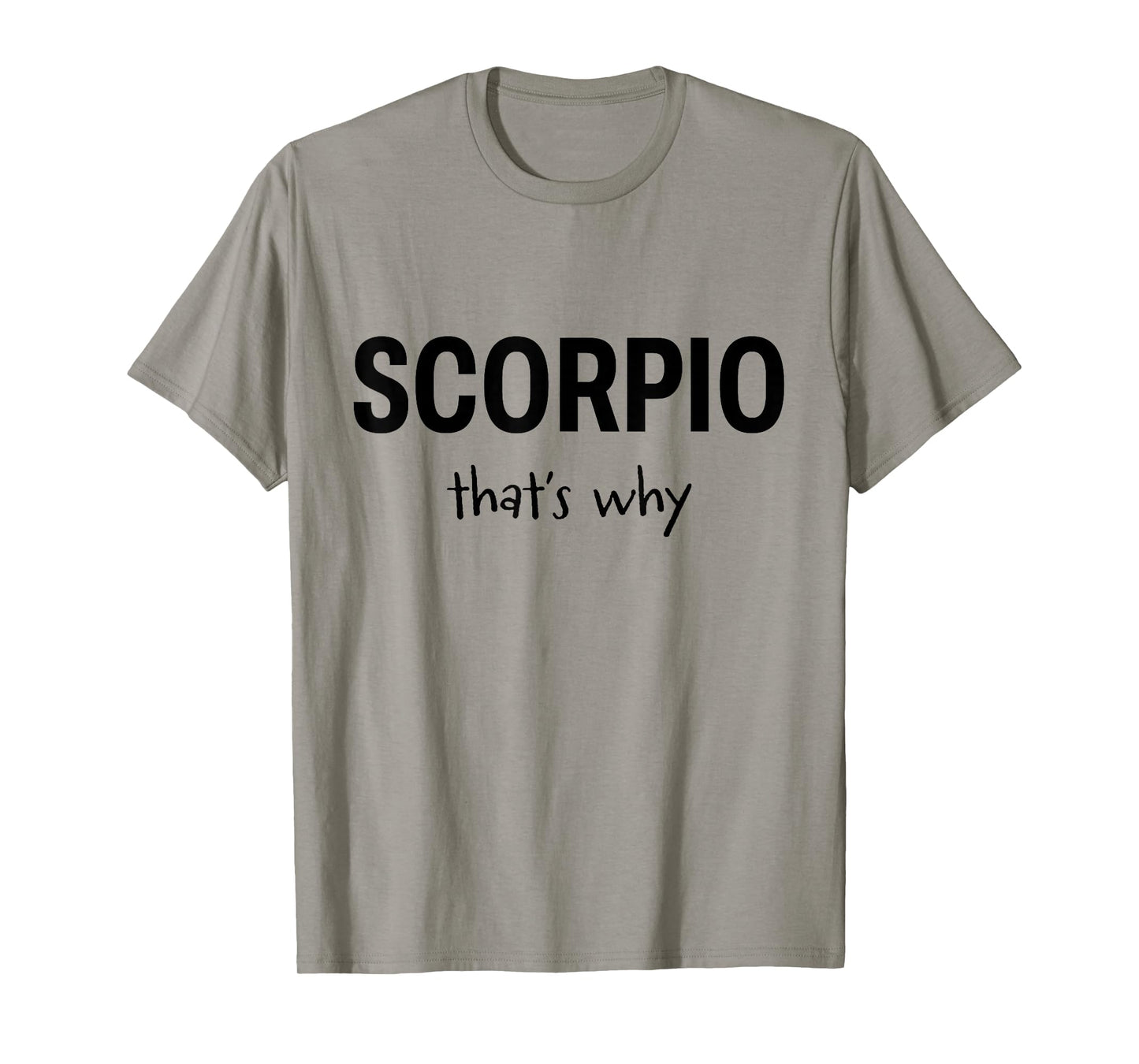 Scorpio - That’s Why - Zodiac T-Shirt