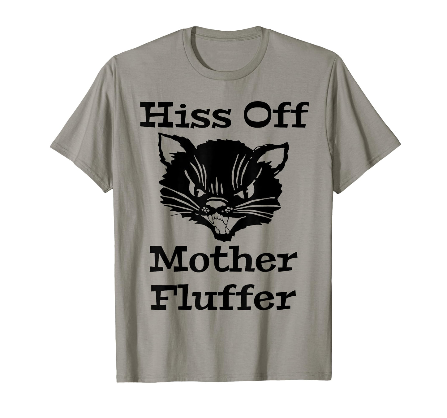 Hiss Off Mother Fluffer - Angry Black Cat T-Shirt for Men Women