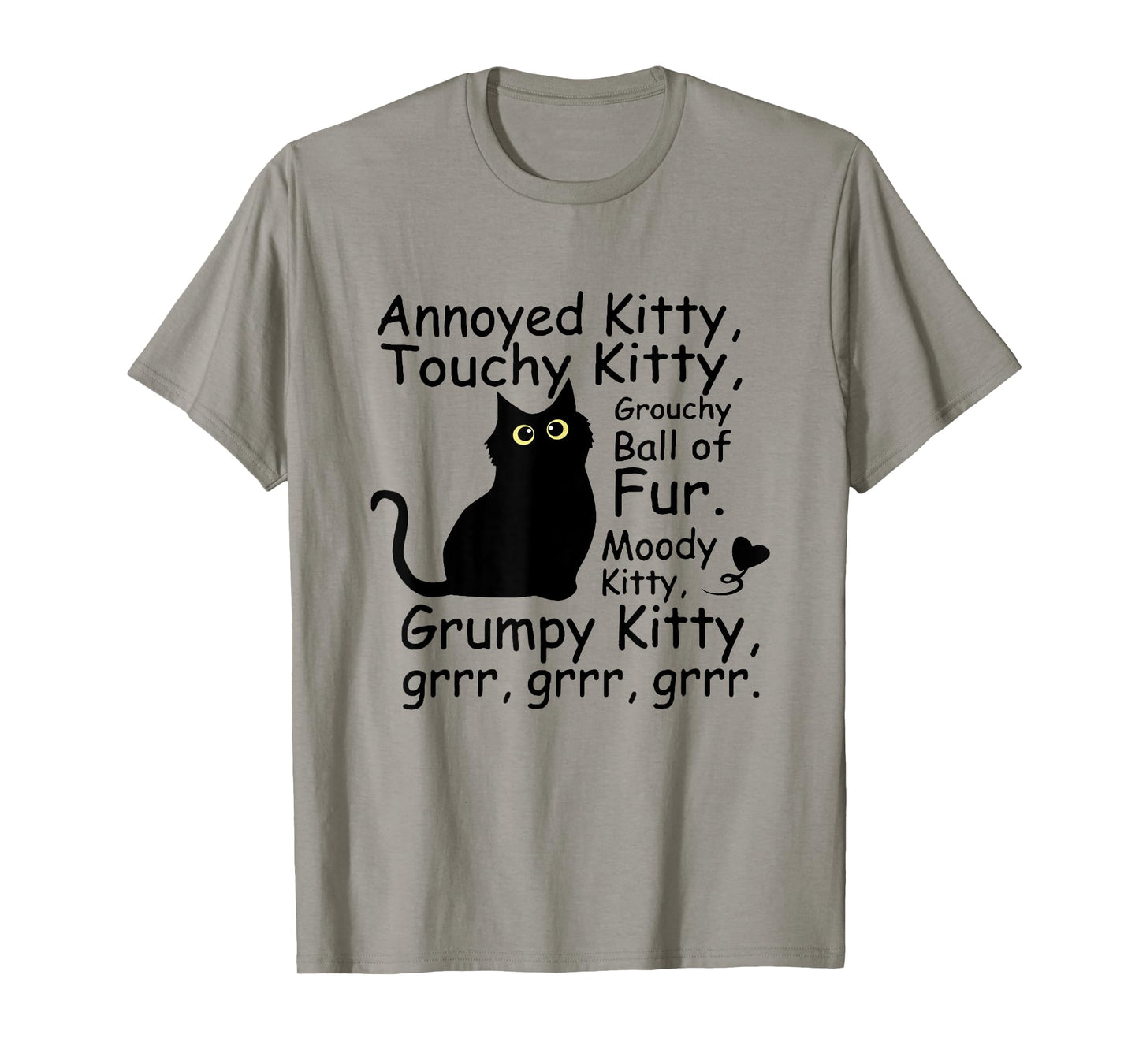Annoyed Kitty Touchy Kitty Grouchy Ball Of Fur Black Cat Men Women T-Shirt