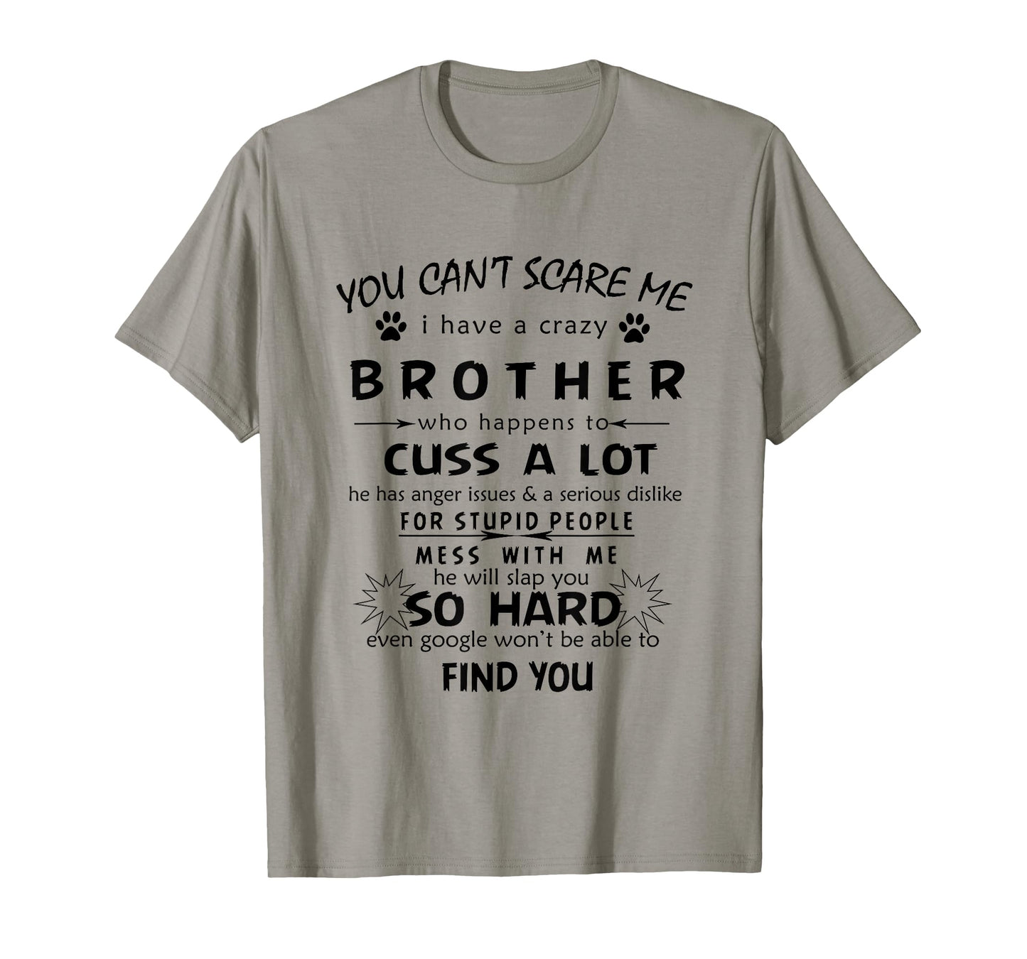 You can't Scare Me I Have A Crazy brother he Has Anger tee T-Shirt