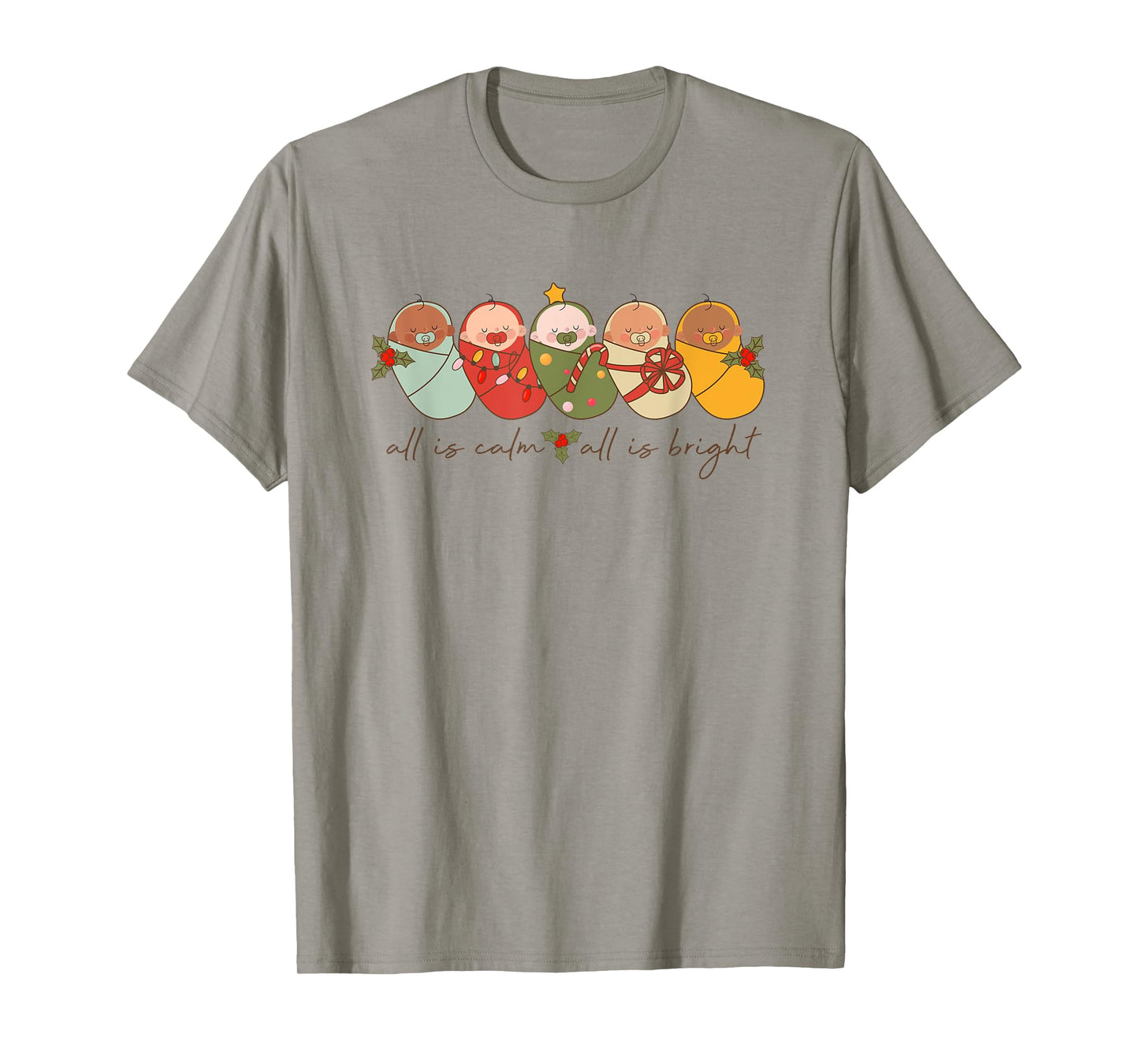 All Is Calm All Is Bright NICU Christmas for Mother Baby T-Shirt