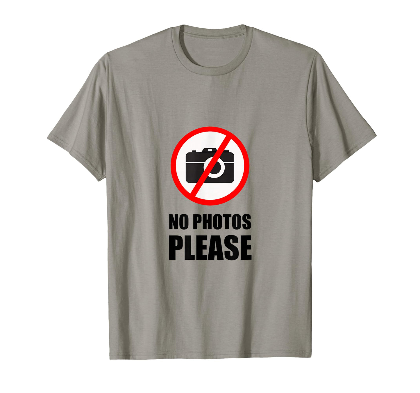 No Photos Please Funny T-Shirt T-Shirt