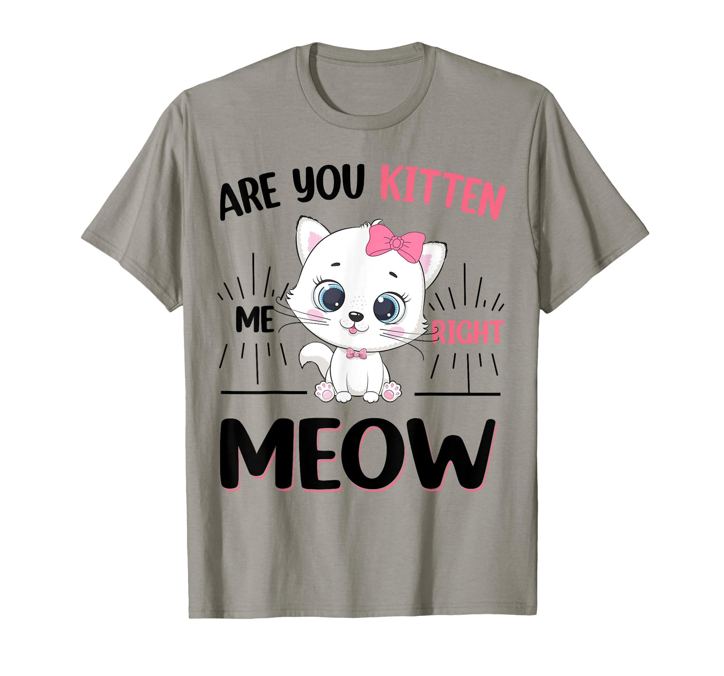 Girl Are You Kitten Me Right Meow Cute Cat Kids Teen Toddler T-Shirt