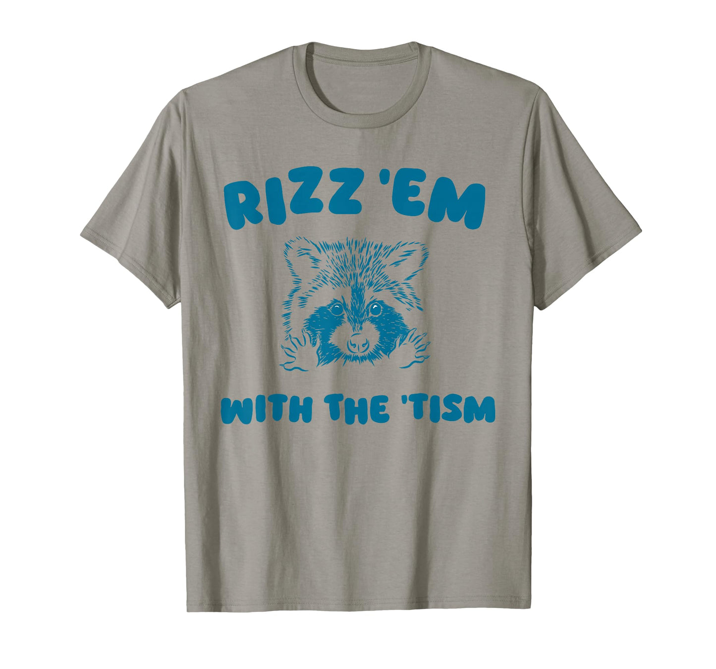 Autism Funny Rizz Em With The Tism Meme Autistic Raccoon T-Shirt