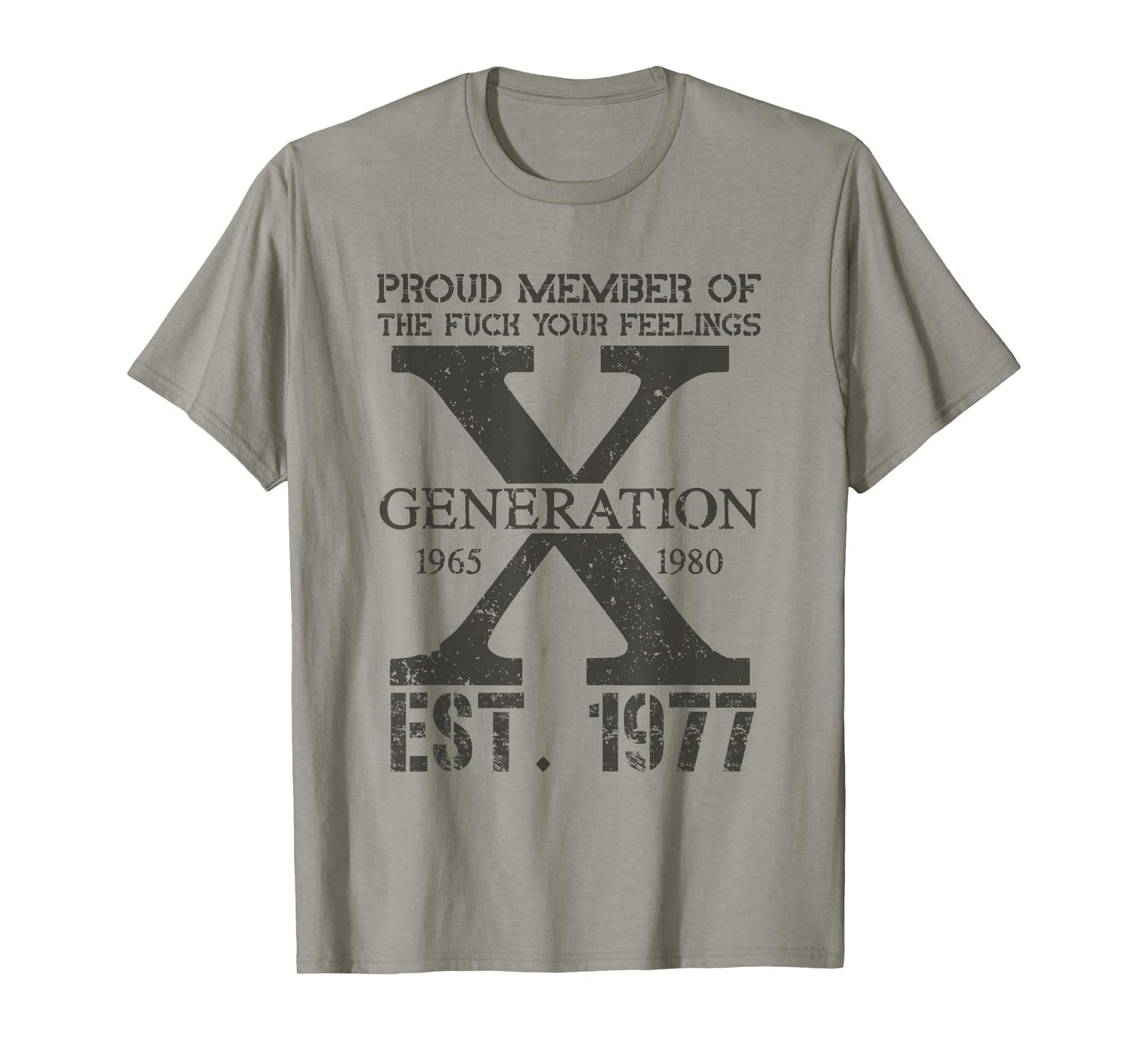 Proud Member Of The F Your Feelings Generation X 1977 T-Shirt