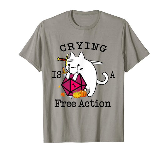 Crying Is A Free Action Cat Roleplaying Dice Gamer Men Women Kids T-Shirt