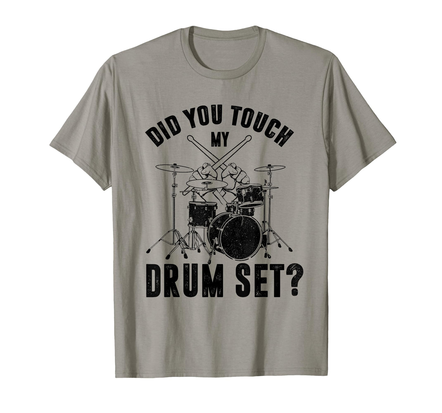 Funny Drummer Percussion Drums Did You Touch My Drum Set T-Shirt