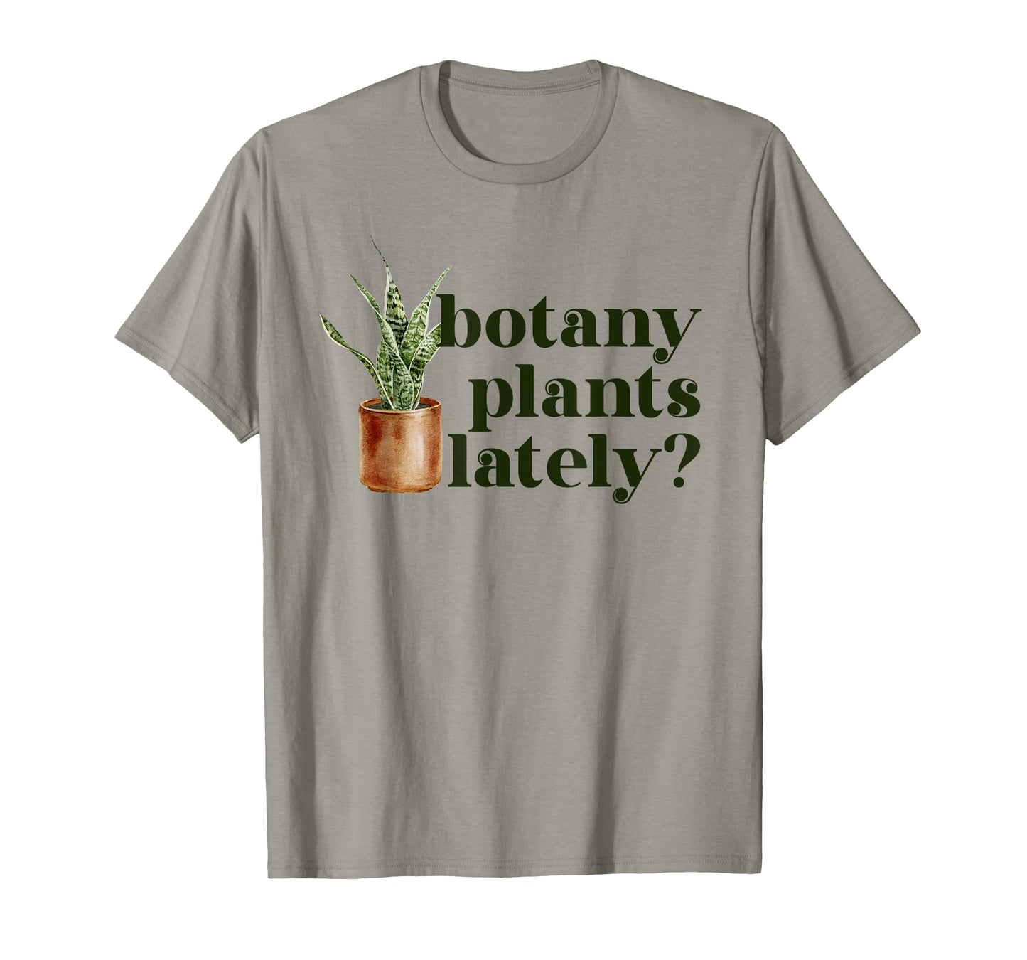 Cute House Plant Snake Plant | Botany Plants Lately T-Shirt