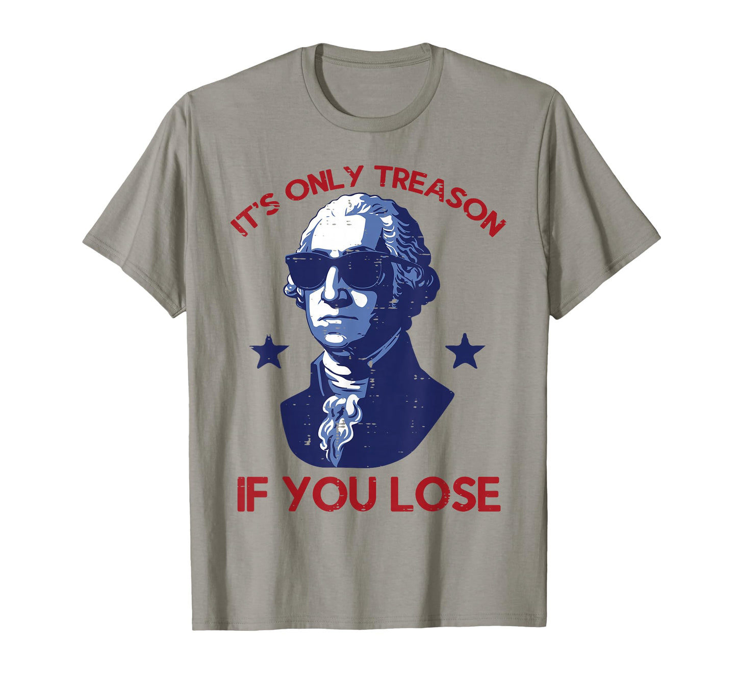 4th of July George Washington Treason Funny Women Men Kid T-Shirt
