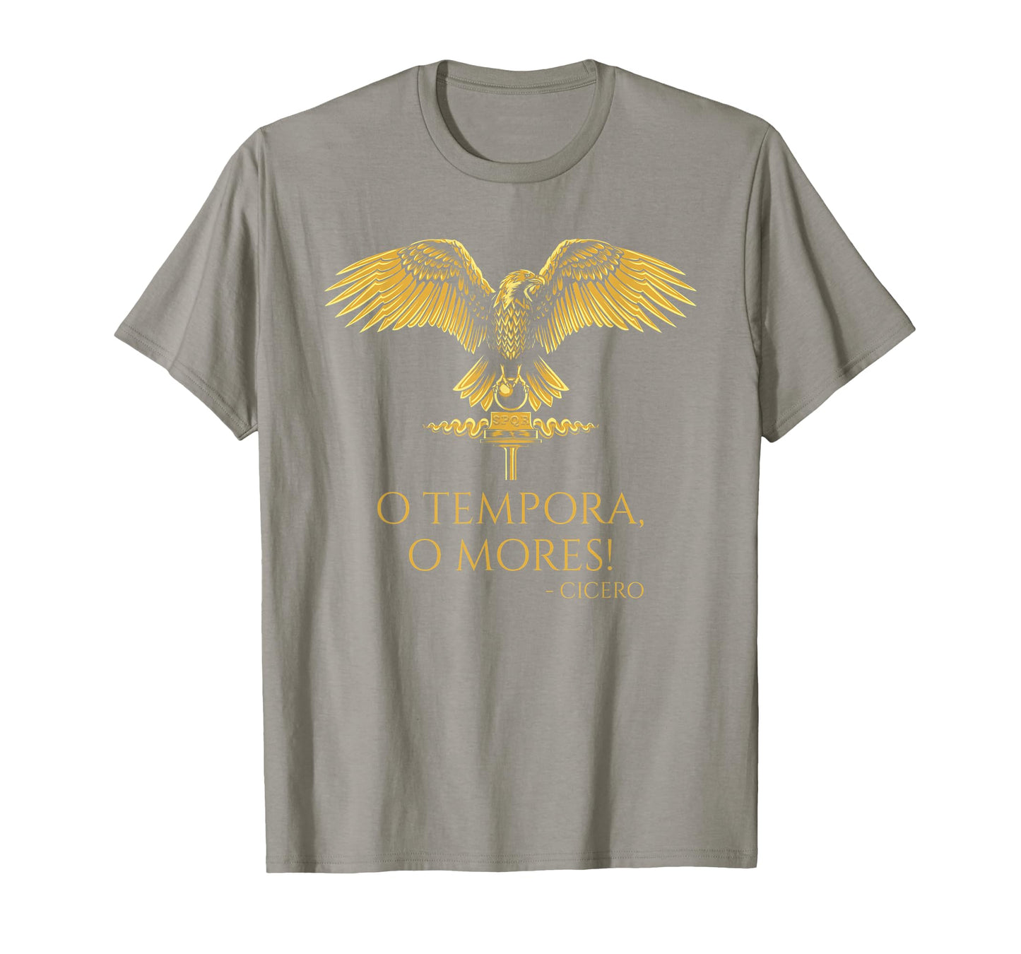 Classical Latin Cicero Quote - O Tempora, O Mores! - Rome T-Shirt