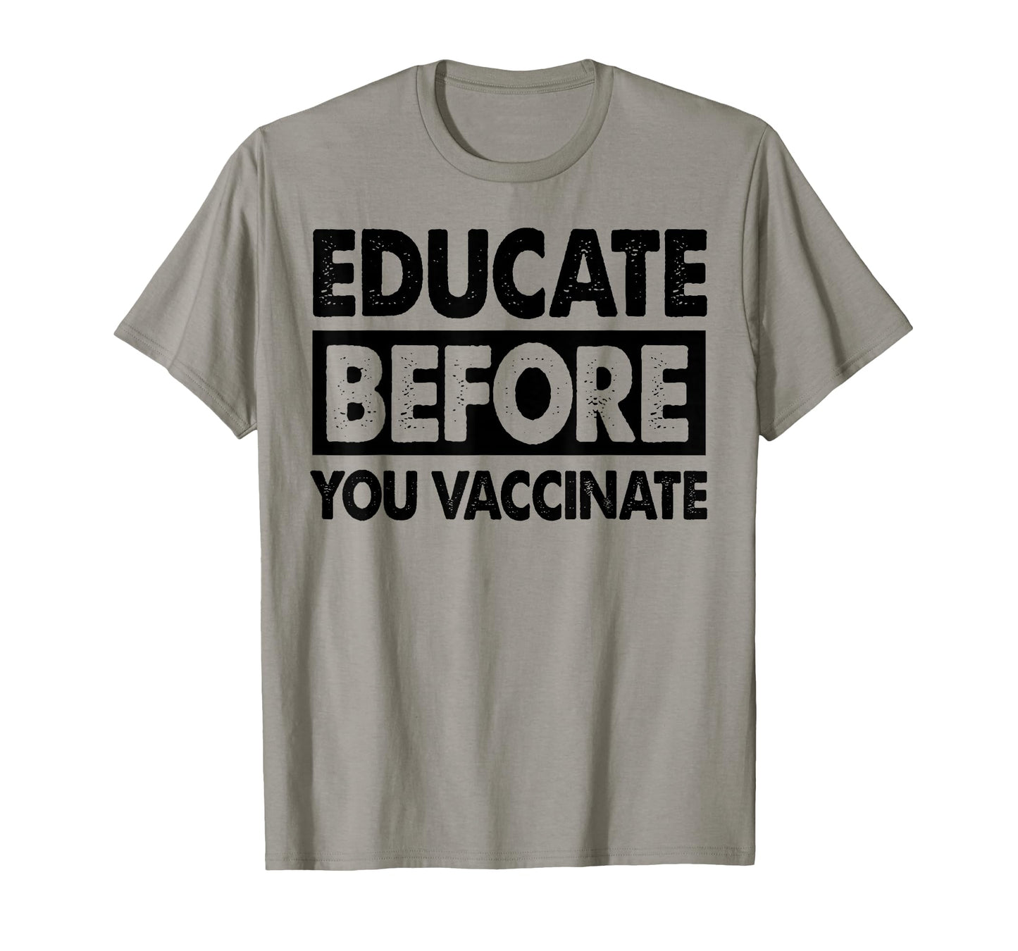 Anti Vaxxer Gift Educate Before You Vaccinate Anti-Vax T-Shirt