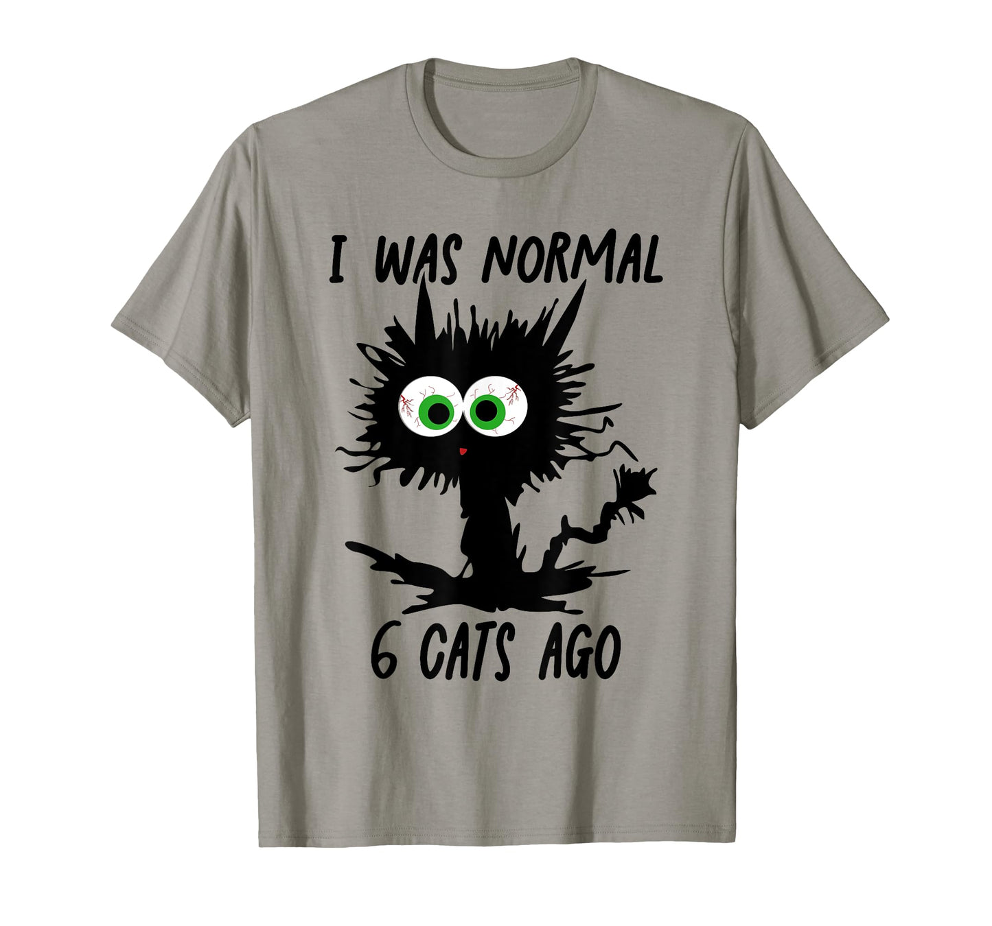 Funny Cat I Was Normal 6 Cats Ago T-Shirt